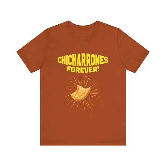 Chicharrones Forever T-Shirt